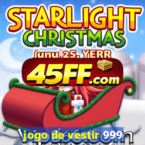 jogo de vestir 999